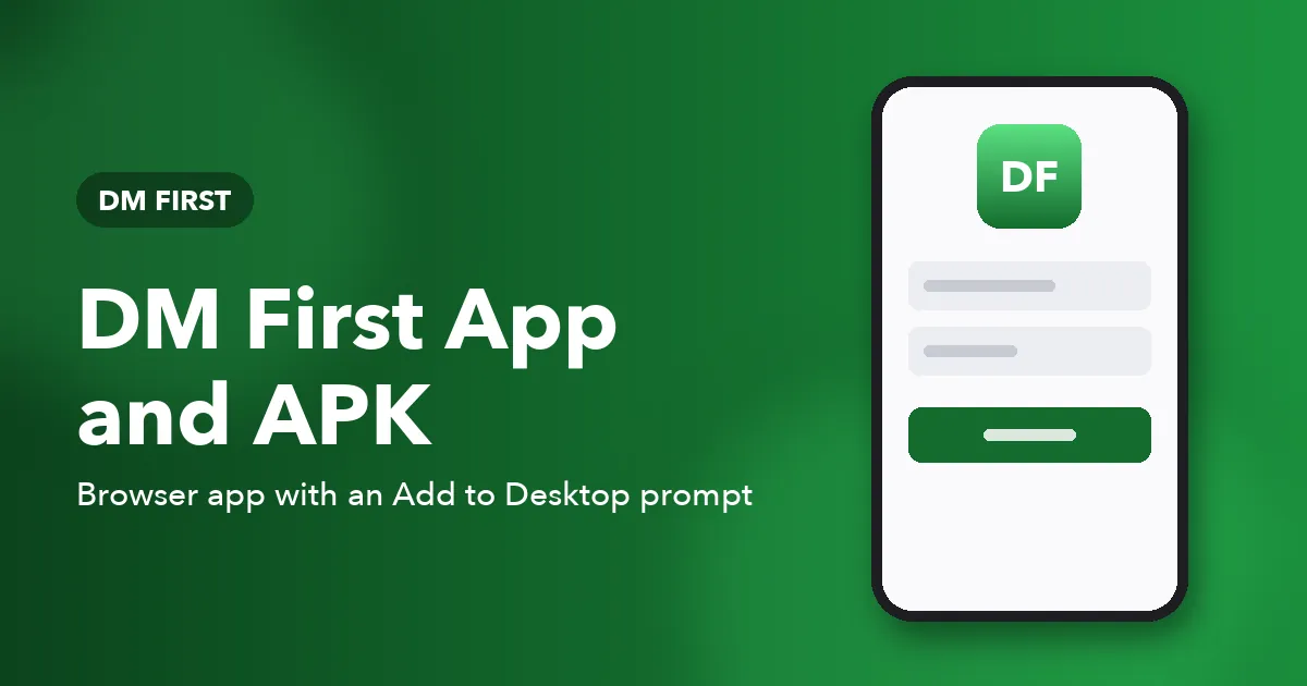 Banner titled DM First App and APK mentioning the Add to Desktop prompt