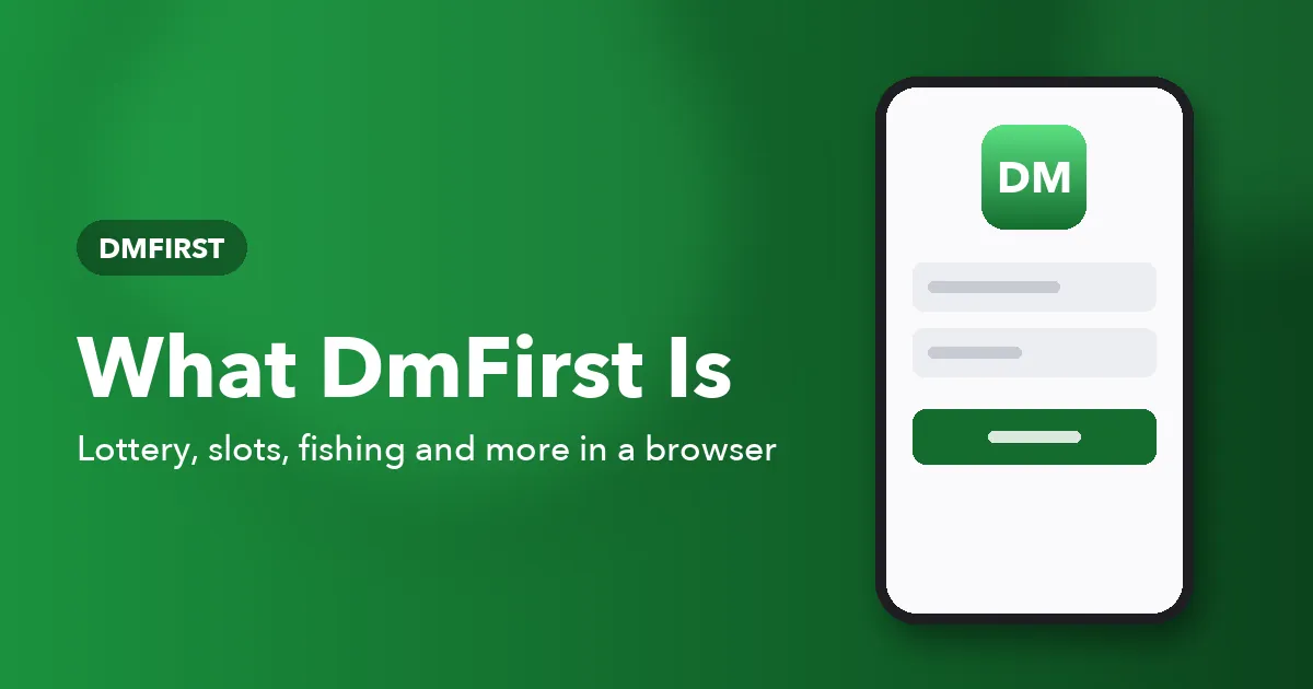 Banner titled What DmFirst Is, naming lottery, slots and fishing games in a browser app